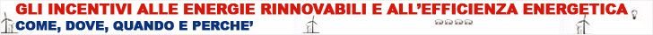 Gli Incentivi alle Energie Rinnovabili e all'efficienza Energetica - Come dove quando e perchè