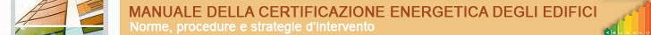 Manuale della Certificazione energetica degli Edifici - Norme, procedure e strategie d'intervento