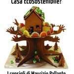 Una Casa Ecosostenibile? Ecco i Consigli di Maurizio Pallante