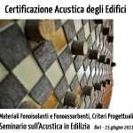 Certificazione Acustica degli Edifici, Materiali Fonoisolanti e Criteri di Progettazione al Seminario di Acustica di Bari