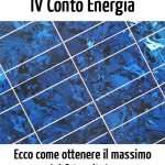 Fotovoltaico: come ottenere il massimo dal iv conto energia Fotovoltaico: come ottenere il massimo dal iv conto energia