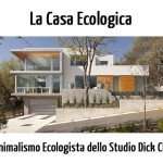 La Casa Ecologica Minimalista dello Studio Dick Clark La Casa Ecologica Minimalista dello Studio Dick Clark