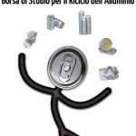 Obiettivo Alluminio e Raccolta Differenziata: Concorso-Borsa di Studio per il Recupero e il Riciclo dell Obiettivo Alluminio e Raccolta Differenziata: Concorso-Borsa di Studio per il Recupero e il Riciclo dell