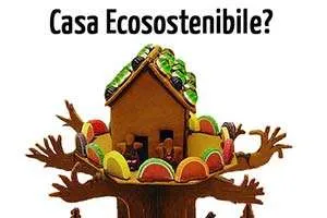 Una Casa Ecosostenibile? Ecco i Consigli di Maurizio Pallante Una Casa Ecosostenibile? Ecco i Consigli di Maurizio Pallante