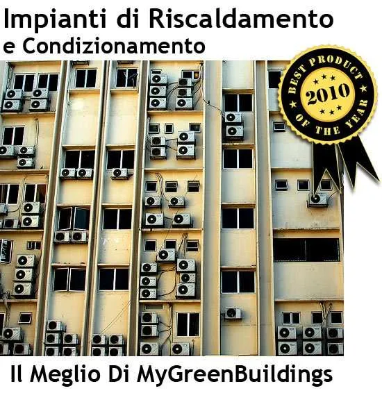 Risparmiare Energia sugli Impianti di Riscaldamento e Condizionamento: I Migliori Articoli del 2010 di MyGreenBuildings
