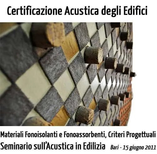 Certificazione Acustica degli Edifici, Materiali Fonoisolanti e Criteri di Progettazione al Seminario di Acustica di Bari