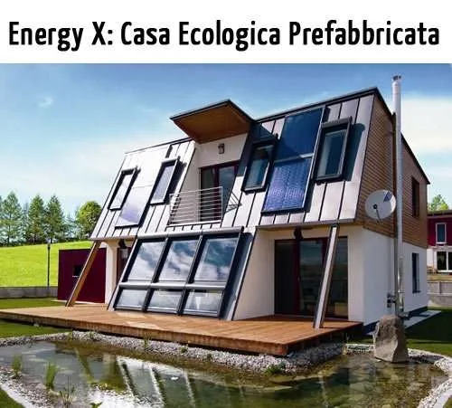 Case Prefabbricate Personalizzabili: Ecco Energy X, Casa Ecosostenibile dal Design Innovativo