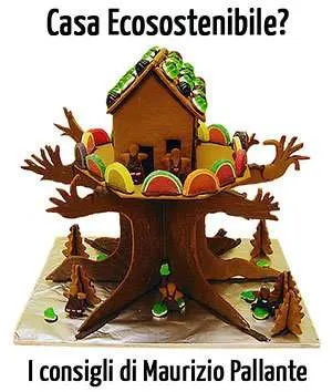 Una Casa Ecosostenibile? Ecco i Consigli di Maurizio Pallante Una Casa Ecosostenibile? Ecco i Consigli di Maurizio Pallante