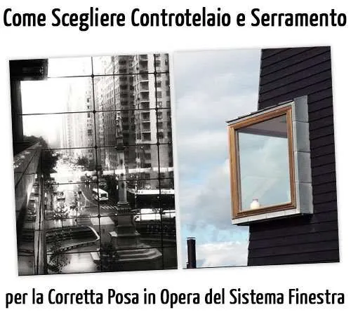 Come scegliere controtelaio e serramento per la corretta posa in opera della finestra