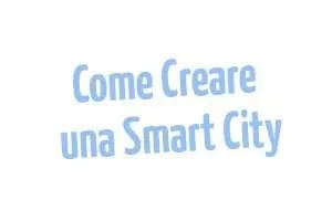 Come-creare-una-Smart-City